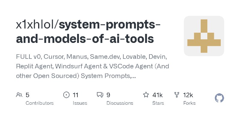GitHub - x1xhlol/system-prompts-and-models-of-ai-tools: FULL v0, Cursor, Manus, Same.dev, Lovable, Devin, Replit Agent, Windsurf…