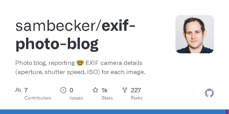 GitHub - sambecker/exif-photo-blog: Photo blog, reporting 🤓 EXIF camera details (aperture, shutter speed, ISO) for each image.