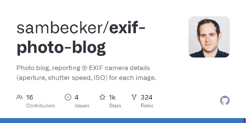 GitHub - sambecker/exif-photo-blog: Photo blog, reporting 🤓 EXIF camera details (aperture, shutter speed, ISO) for each image.