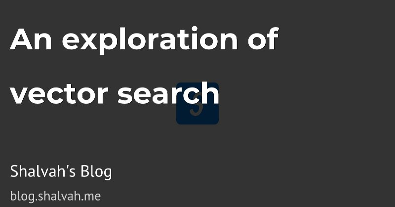 An exploration of vector search | Shalvah's Blog